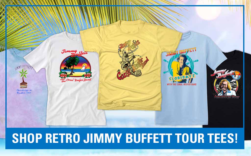Shop Retro Jimmy Buffett Tour Tees!