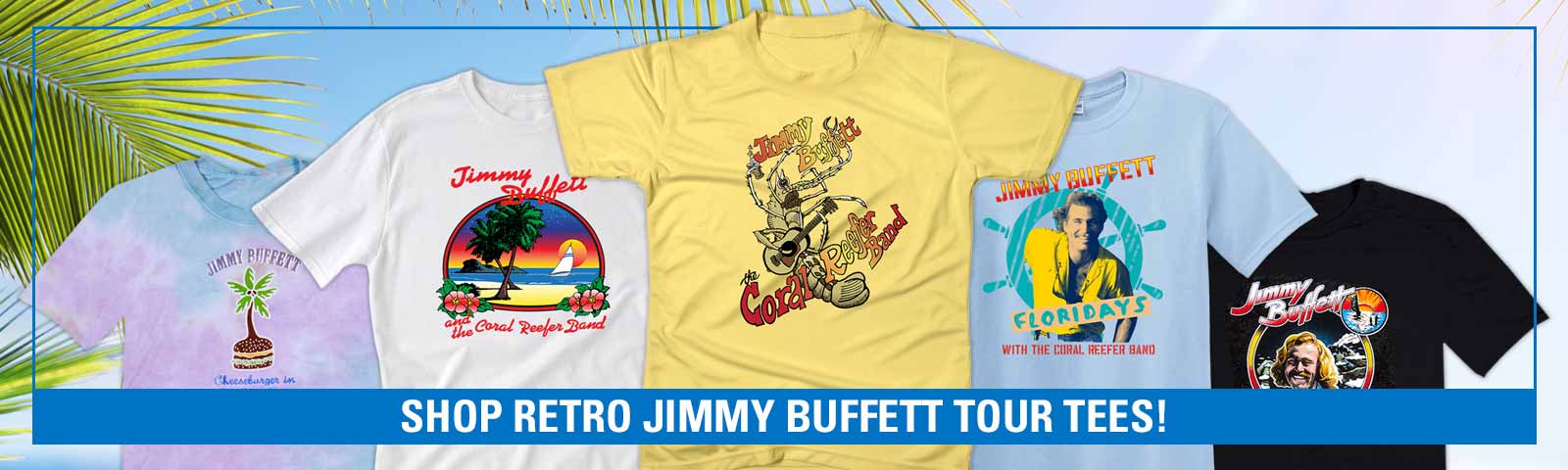 Shop Retro Jimmy Buffett Tour Tees!