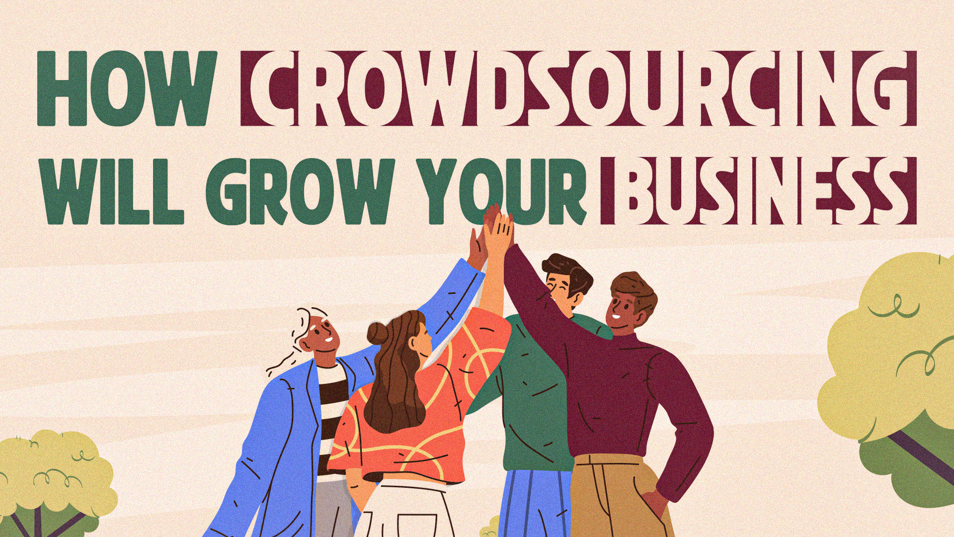 7 Ways Crowdsourcing Will Grow Your Business