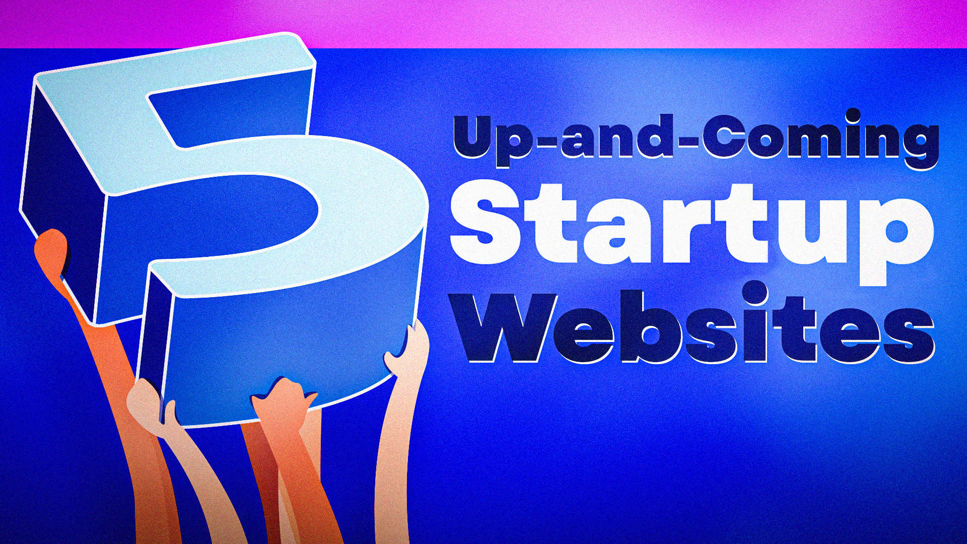 5 Up-and-Coming Startups and Their Cutting-Edge Websites