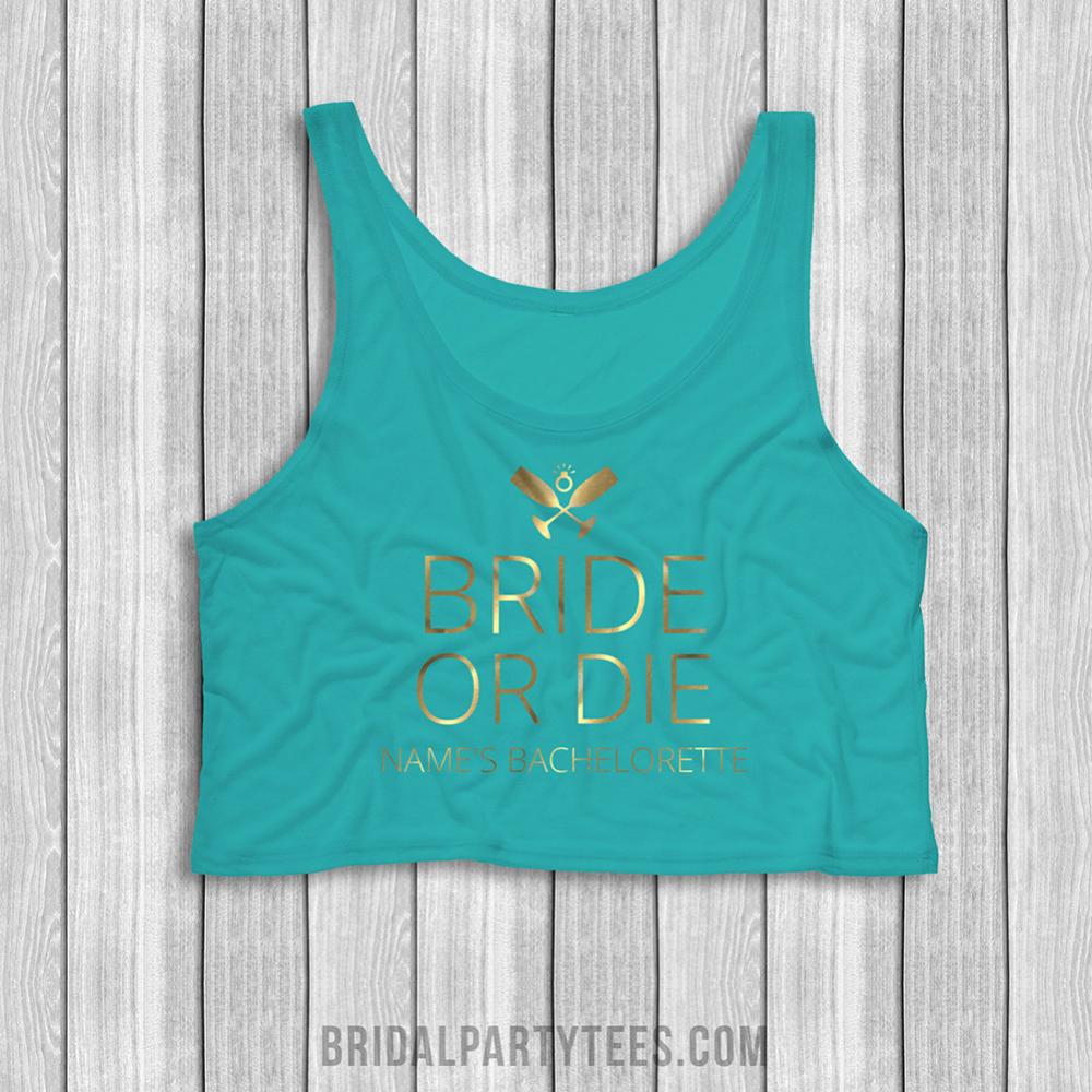 Bride Or Die Bachelorette Custom Name