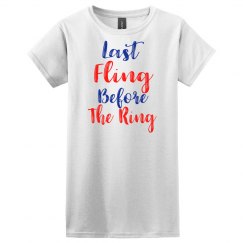 Last Fling Before Ring Shirt