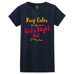 Keep Calm We are on Girls Night Out Bachelorette