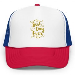 Best Day Ever Trucker Hat