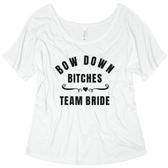Bow Down Bitches Team Bride