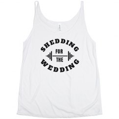 Shedding for the Wedding