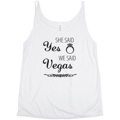 She Said Yes We Said Vegas