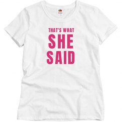 That's What She Said Bachelorette Tshirt