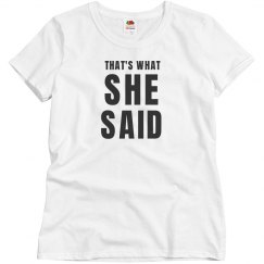 That's What She Said Bachelorette Tshirt