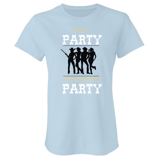 Ain't No Party Tee Ain't No Party Tee