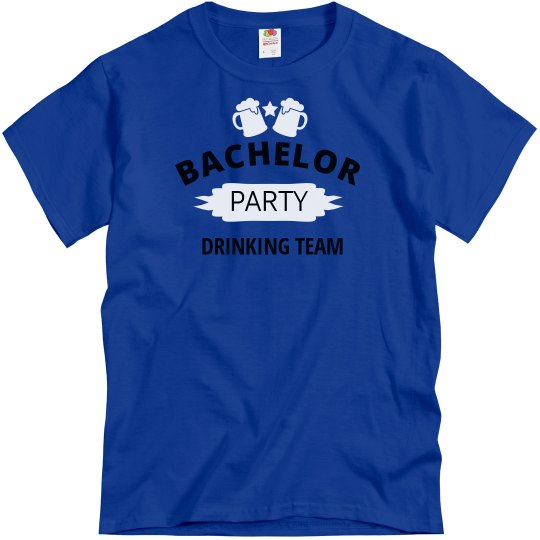 Bachelor Party Drinking Team Bachelor Party Drinking Team