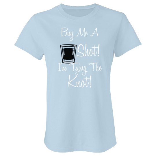 Buy Me A Shot Tee