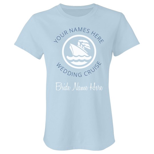 Custom Wedding Cruise Tee
