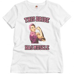 Bride's Muscle T
