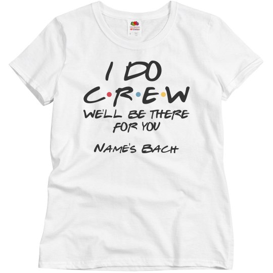 Friends I Do Crew