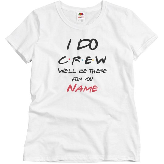 Friends I Do Crew