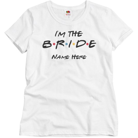 Friends Theme I'm the Bride Friends Theme I'm the Bride