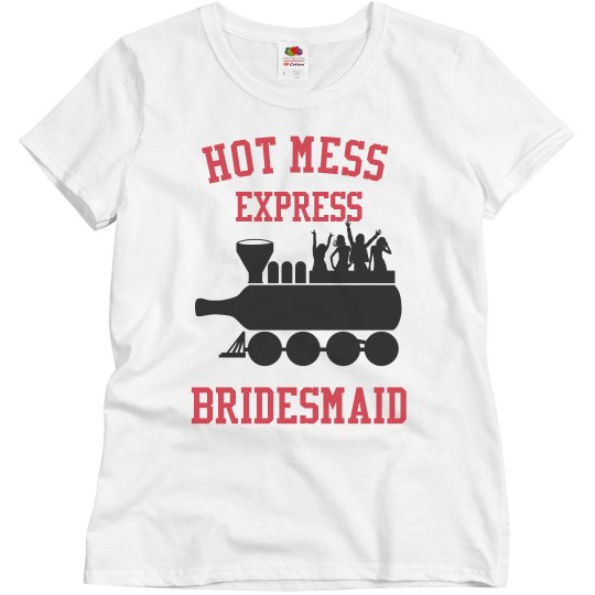 Hot Mess Express--Bridal Party Hot Mess Express--Bridal Party