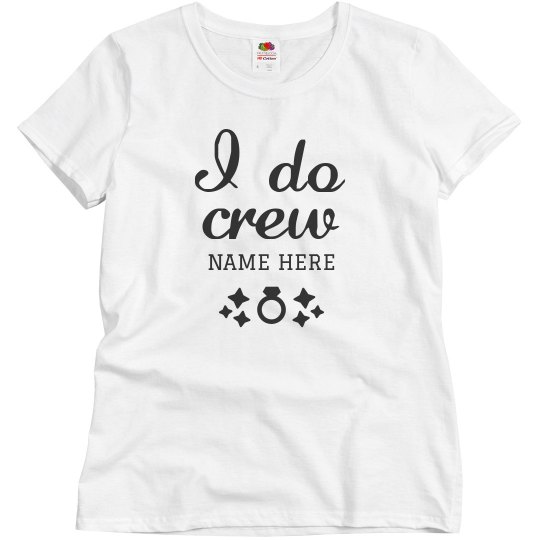 I Do Crew Bachelorette Tee