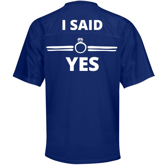 I Said Yes Football Jersey