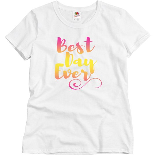 Ombre Color Best Day Ever Tshirt Ombre Color Best Day Ever Tshirt
