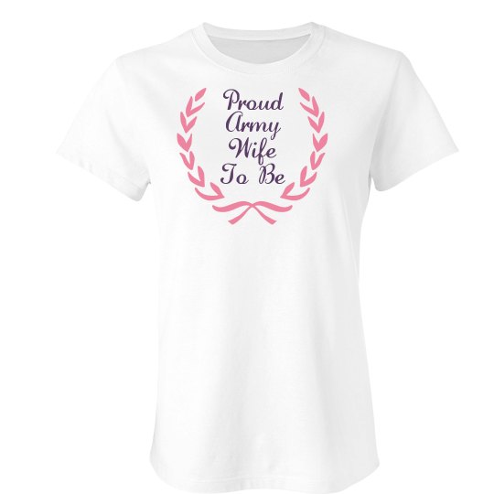 Proud Army Wife To Be