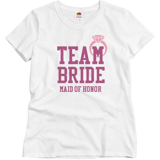 Team Bride for the Maid of Honor