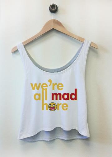 We're All Mad Here