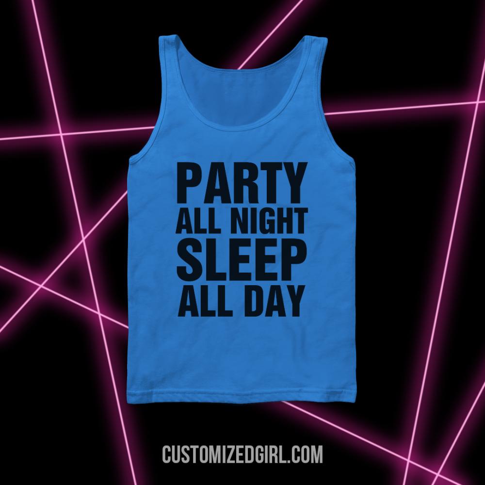 Party All Night Sleep All Day