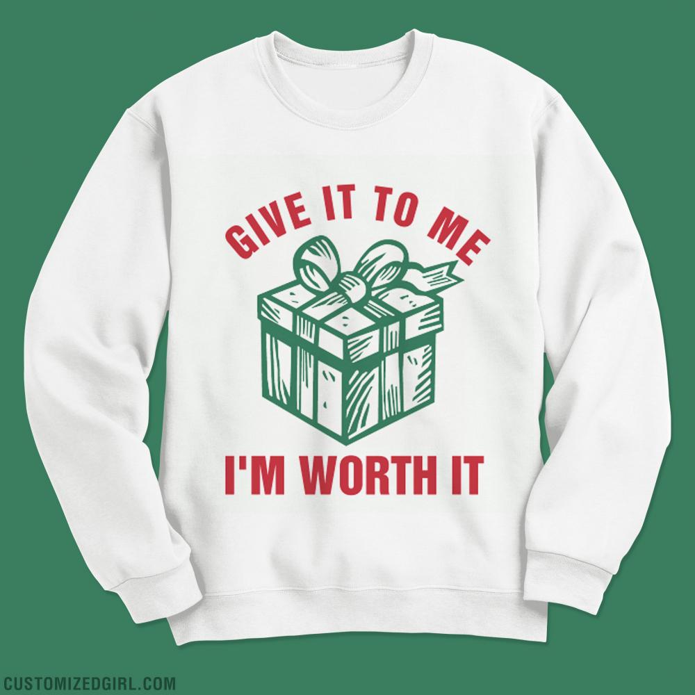 Give It To Me Worth It