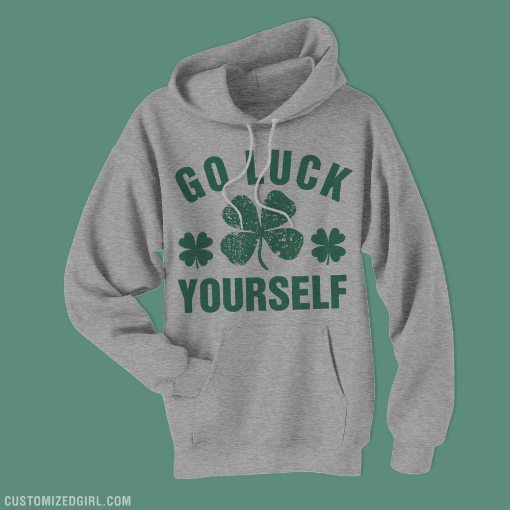 Go Luck Yourself Funny Hoodies