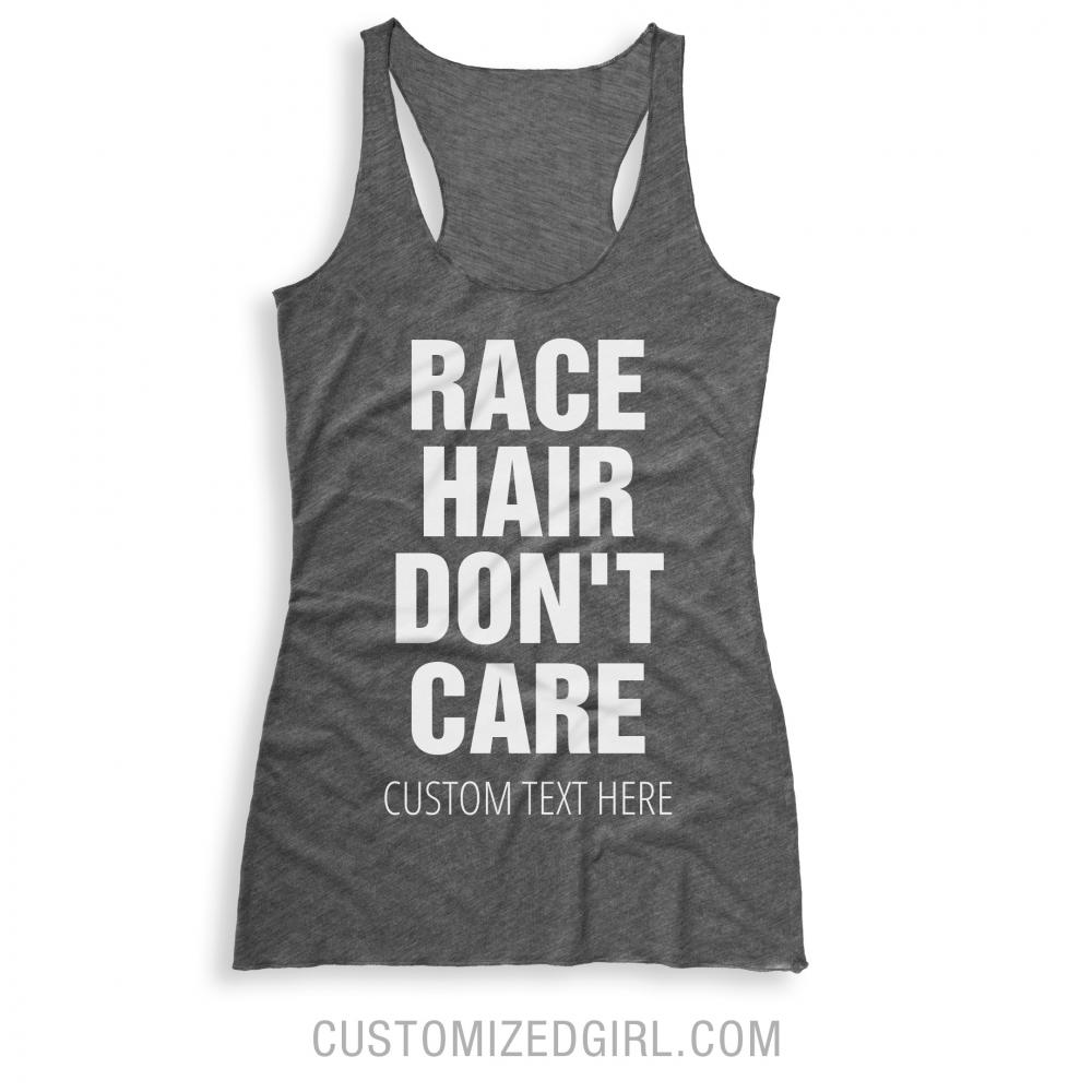 Race Hair Don't Care Custom Text