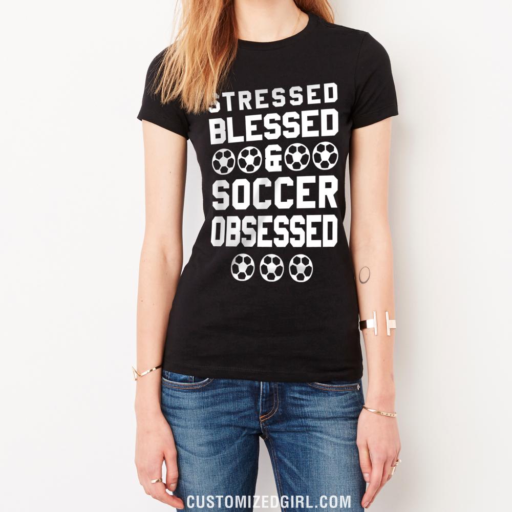 Soccer Girl Blessed And Stressed