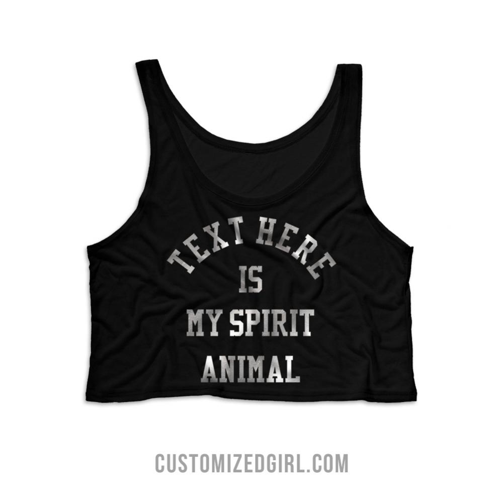 Custom Text Is My Spirit Animal