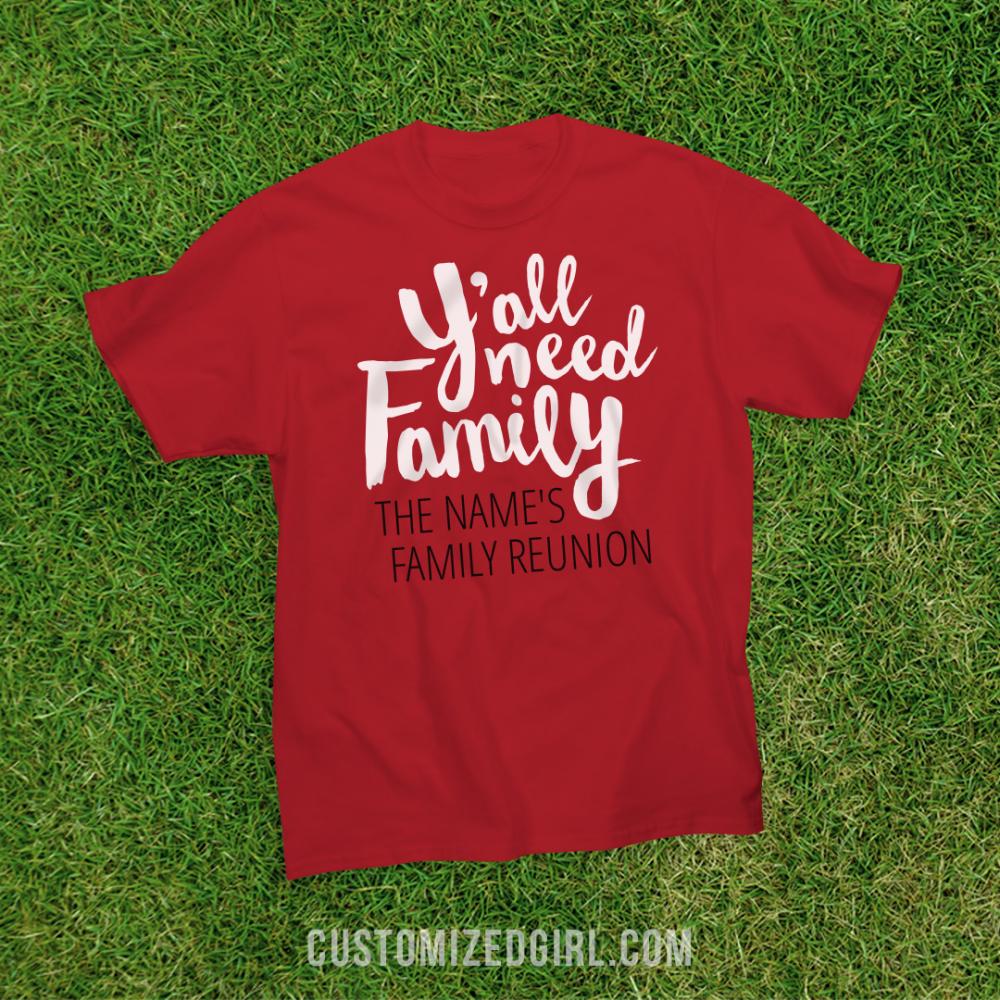 Custom Reunion Y'all Need Family