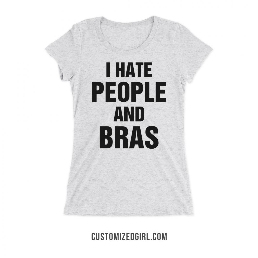 I Hate People And Bras Girl Humor