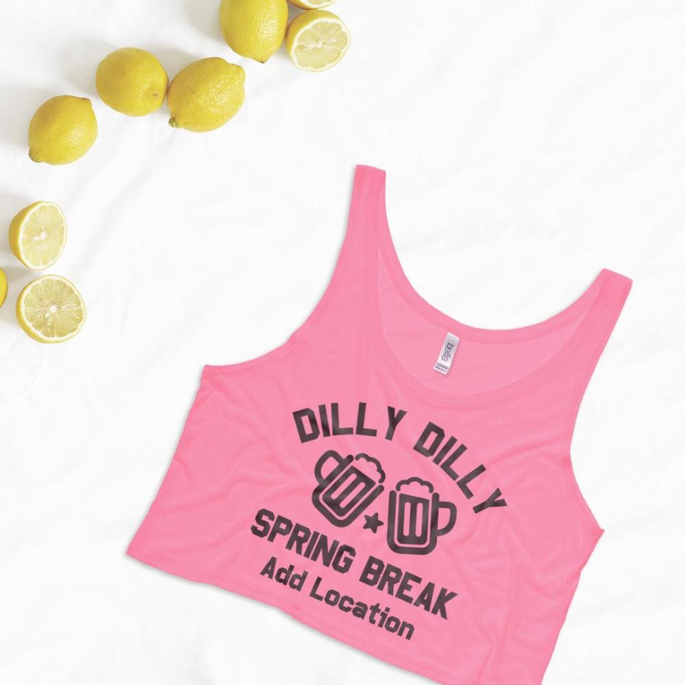 Dilly Dilly Custom Spring Break