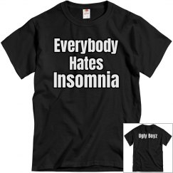  "Everybody Hates Insomnia" Shirt