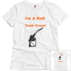 I'm a half tank crazy, tread lightly T-Shirt