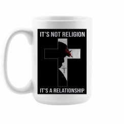 It's Not Religion - It's A Relationship