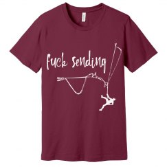 Fuck Sending - Premium Tee (in Multiple Colors)