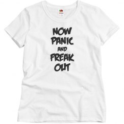 panic and freak out