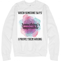 Impossible Quote-Sweatshirt
