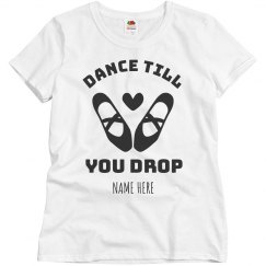Dance Till You Drop Tee