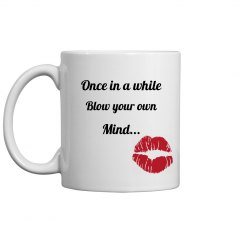 Blow your own mind coffee tea mug 