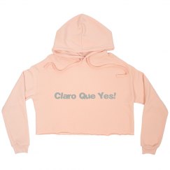 Spanglish Crop Hood- Claro Que Yes
