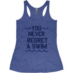 YOU NEVER REGRET A SWIM