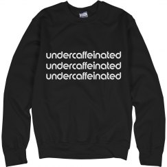 Caffeinated Sweater Pullover