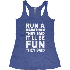 Run A Marathon They Said...