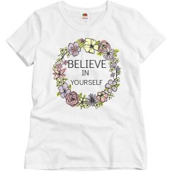 BELIEVE IN YOURSELF